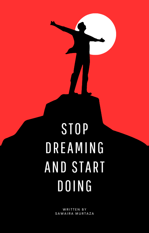 Stop Dreaming and Start Doing